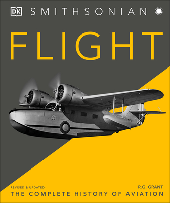 Flight: The Complete History of Aviation By R.G. Grant Cover Image