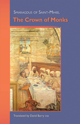 The Crown of Monks: Volume 245 (Cistercian Studies #245)