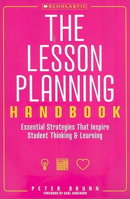 The The Lesson Planning Handbook: Essential Strategies That Inspire Student Thinking and Learning Cover Image
