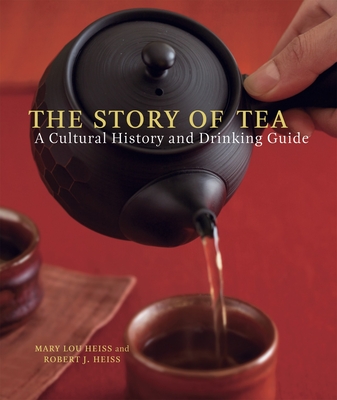 The Story of Tea: A Cultural History and Drinking Guide Cover Image