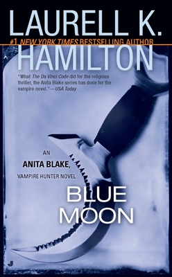 Blue Moon: An Anita Blake, Vampire Hunter Novel