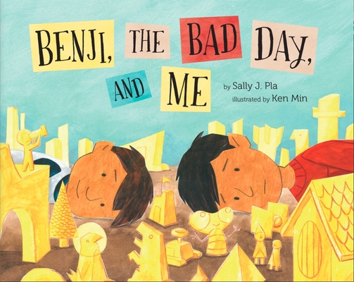 Benji, the Bad Day, and Me By Sally J. Pla, Ken Min (Illustrator) Cover Image