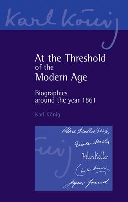 At the Threshold of the Modern Age: Biographies Around the Year 1861 Cover Image