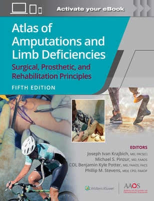 Atlas of Amputations and Limb Deficiencies: Surgical, Prosthetic, and Rehabilitation Principles (AAOS - American Academy of Orthopaedic Surgeons) By Joseph Ivan Krajbich, M.D., FRCS(C), Michael S. Pinzur, M.D., FAAOS, Benjamin Kyle Potter, MD, FAAOS, FACS, Phillip M. Stevens, MEd, CPO, FAAOP Cover Image