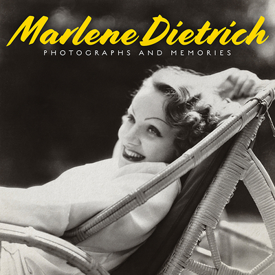 Marlene Dietrich: Photographs and Memories By Peter Riva (Editor), Jean-Jacques Naudet (Editor) Cover Image