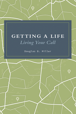 Getting a Life: Living Your Call