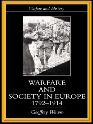 Cover for Warfare and Society in Europe, 1792- 1914 (Warfare and History)