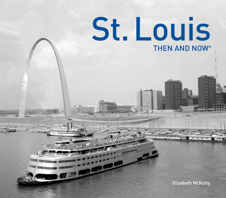 St. Louis Then and Now® Cover Image
