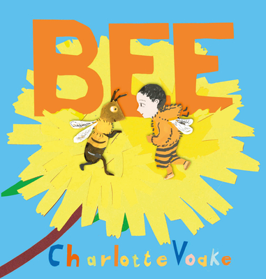 Bee By Charlotte Voake, Charlotte Voake (Illustrator) Cover Image