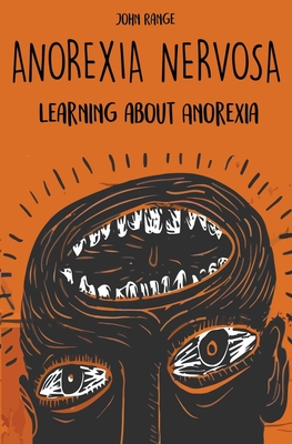 Anorexia Nervosa Learning about Anorexia By John Range Cover Image
