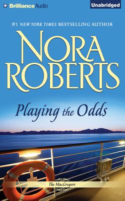Playing the Odds (Macgregors #1) By Nora Roberts, Angela Dawe (Read by) Cover Image