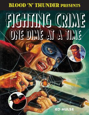 Fighting Crime One Dime at a Time: The Great Pulp Heroes Cover Image