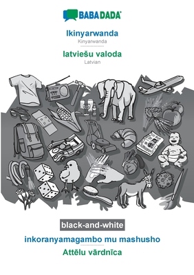 BABADADA black-and-white, Ikinyarwanda - latviesu valoda, inkoranyamagambo mu mashusho - Attēlu vārdnīca: Kinyarwanda - Latvian, visual Cover Image
