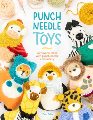Punch Needle Toys: 20 Toys to Make with Punch Needle Embroidery Cover Image