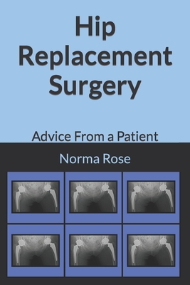 Hip Replacement Surgery: Advice From a Patient Cover Image