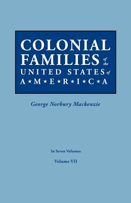 Colonial Families of the United States of America. in Seven Volumes. Volume VII Cover Image