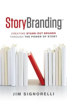 Storybranding: Creating Stand-Out Brands Through the Power of Story Cover Image