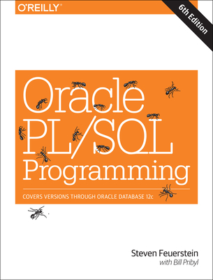 Oracle PL/SQL Programming: Covers Versions Through Oracle Database 12c Cover Image