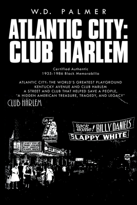 Atlantic City: Club Harlem By W. D. Palmer Cover Image