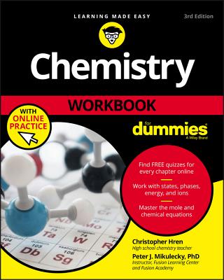 Chemistry Workbook for Dummies with Online Practice By Chris Hren, Peter J. Mikulecky Cover Image
