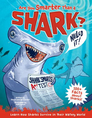 Are You Smarter Than a Shark?: Learn How Sharks Survive in their Watery World - 100+ Facts about Sharks! Cover Image