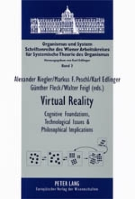Virtual Reality: Cognitive Foundations, Technological Issues and Philosophical Implications (Organismus Und System #3) Cover Image