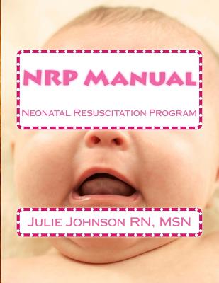 NRP Manual: Neonatal Resuscitation Program Cover Image