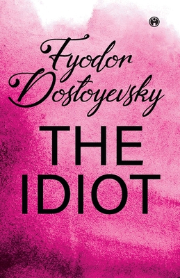 The Idiot By Fyodor Dostoyevsky Cover Image
