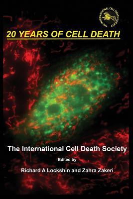 20 Years of Cell Death By Richard Ansel Lockshin (Editor), Zahra Zakeri (Editor) Cover Image