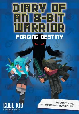 Diary of an 8-Bit Warrior: Forging Destiny: An Unofficial Minecraft Adventure Cover Image