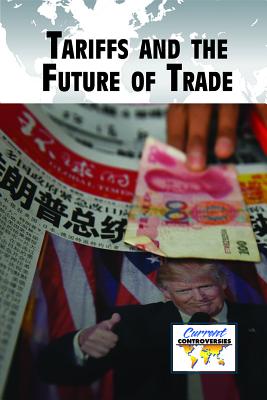 Tariffs and the Future of Trade (Current Controversies) Cover Image