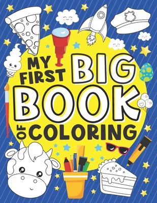 My First Big Book of Coloring: 50 Fun and Easy Large Coloring Pages for Toddlers By Color Me Magical Cover Image