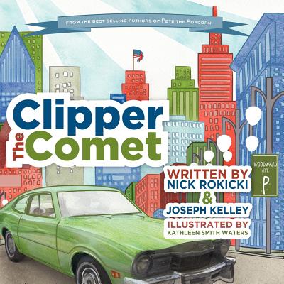 Clipper the Comet By Joseph Kelley, Kathleen Smith Waters (Illustrator), Nick Rokicki Cover Image