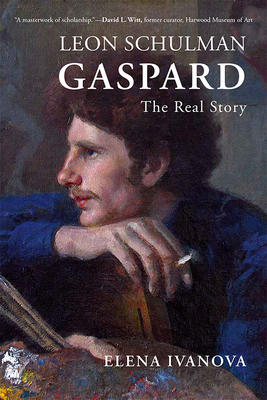 Leon Schulman Gaspard: The Real Story By Elena Ivanova Cover Image