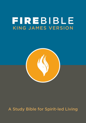 Fire Bible-KJV: A Study Bible for Spirit-Led Living Cover Image