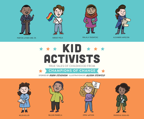 Kid Activists: True Tales of Childhood from Champions of Change (Kid Legends #6) Cover Image