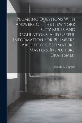 Plumbing Questions With Answers On The New York City Rules And Regulations, And Useful Information For Plumbers, Architects, Estimators, Masters, Insp Cover Image