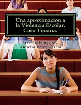 Una aproximacion a la Violencia Escolar: Media Superior, caso Tijuana. Cover Image