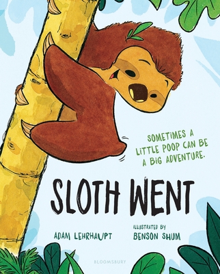 Sloth Went By Adam Lehrhaupt, Benson Shum (Illustrator) Cover Image