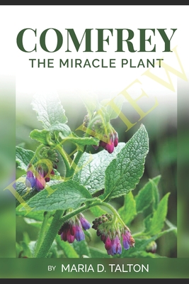 Comfrey: The Miracle Plant By Maria Talton Cover Image