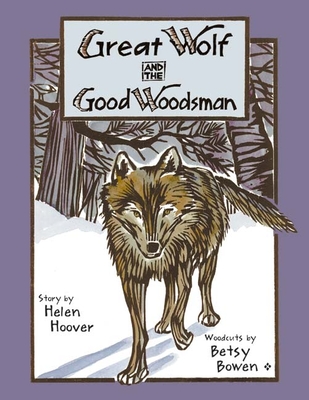 Great Wolf and the Good Woodsman (Fesler-Lampert Minnesota Heritage)
