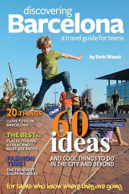Discovering Barcelona, a travel guide for teens By Enric Masso Cover Image