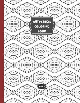 Anti-stress colorring book - Vol 5: relaxing coloring book for adults and kids - 50 different patterns By Ric Wo Cover Image
