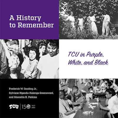 A History to Remember: TCU in Purple, White, and Black Cover Image
