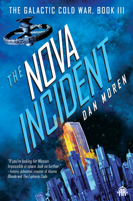 The Nova Incident: The Galactic Cold War Book III By Dan Moren Cover Image