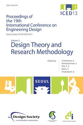 Proceedings of Iced13 Volume 2: Design Theory and Research Methodology By Udo Lindemann (Editor), Srinivasan Venkataraman (Editor), Yong Se Kim (Editor) Cover Image