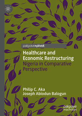 Healthcare and Economic Restructuring: Nigeria in Comparative Perspective Cover Image