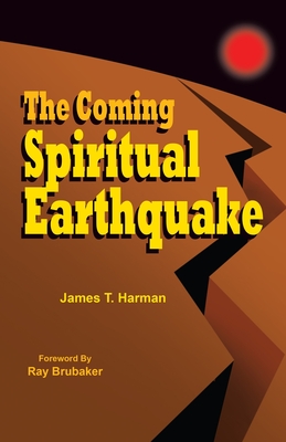 The Coming Spiritual Earthquake By James T. Harman Cover Image