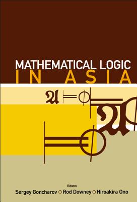 Mathematical Logic in Asia - Proceedings of the 9th Asian Logic Conference Cover Image