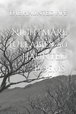 Nightmare Lullabies: 50 Haunted Poems